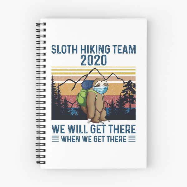 Item preview, Sloth Hiking Team 2020 We Will Get There When We Get There designed and sold by AsmaAkther.