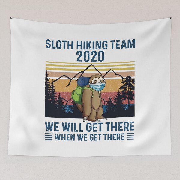 Item preview, Sloth Hiking Team 2020 We Will Get There When We Get There designed and sold by AsmaAkther.