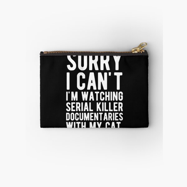 Item preview, Sorry I Can't I'm Watching Serial Killer Documentaries With My Cat designed and sold by mographicdesign.