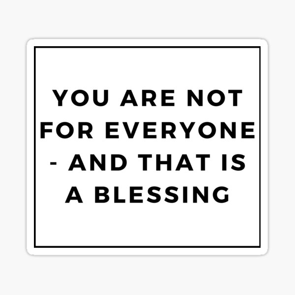 you-are-not-for-everyone-sticker-for-sale-by-irregularyti-redbubble