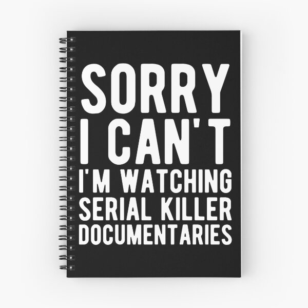 Item preview, Sorry I Can't I'm Watching Serial Killer Documentaries designed and sold by mographicdesign.