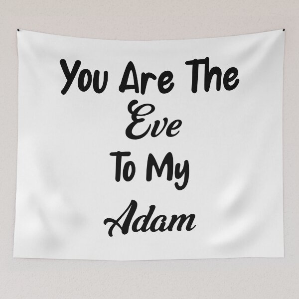 Item preview, You Are The Eve to my Adam designed and sold by LovenLaughter.