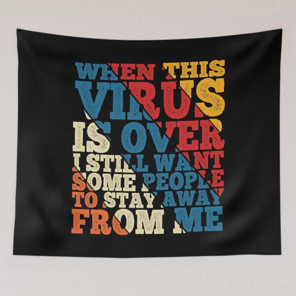 Item preview, when this virus is over i still want some people to stay away from me Classic T-Shirt Essential T-Shirt designed and sold by BlackDodo.