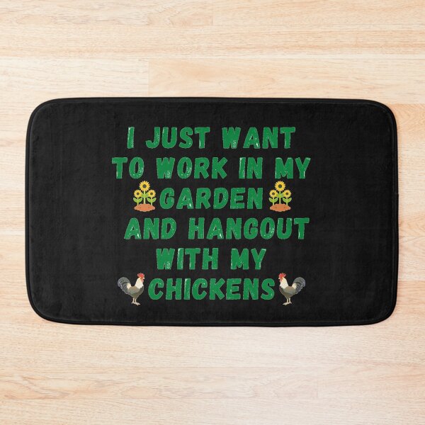 Item preview, I Just Want To Work In My Garden And Hangout With My Chickens designed and sold by J--Designs.