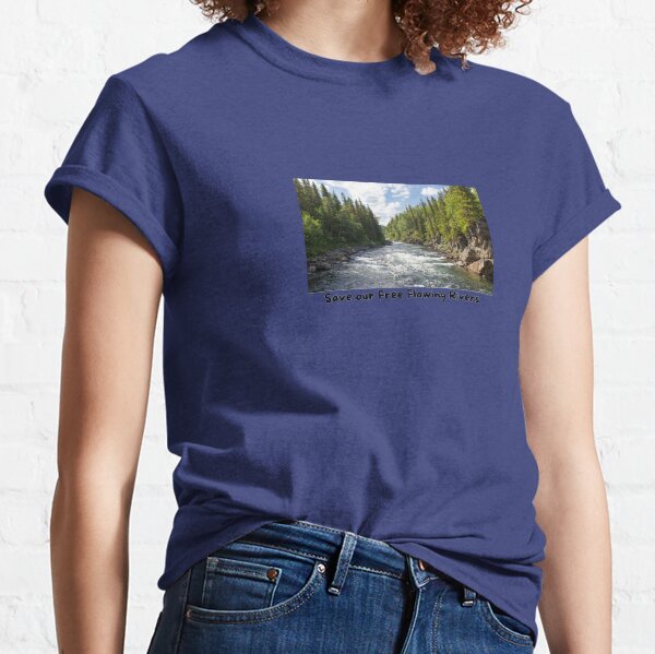 Save our Free Flowing Rivers Classic T-Shirt
