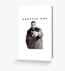 Another One!!! | DJ Khaled Greeting Card