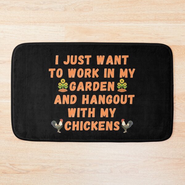 Item preview,  I Just Want To Work In My Garden And Hangout With My Chickens designed and sold by J--Designs.