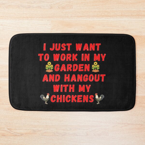 Item preview,   I Just Want To Work In My Garden And Hangout With My Chickens designed and sold by J--Designs.