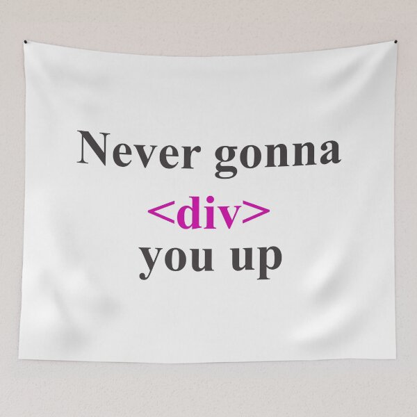 Item preview, never gonna <div> you up - funny programming meme coder designed and sold by Hapo Team.