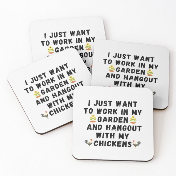 Item preview,   I Just Want To Work In My Garden And Hangout With My Chickens designed and sold by J--Designs.