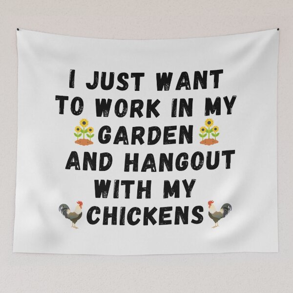 Item preview,   I Just Want To Work In My Garden And Hangout With My Chickens designed and sold by J--Designs.