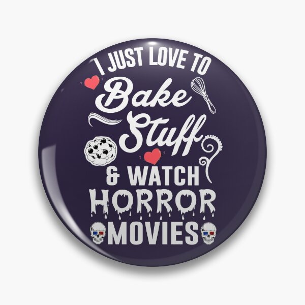 Item preview, I just love to bake stuff & watch horror movies designed and sold by SidTastic .