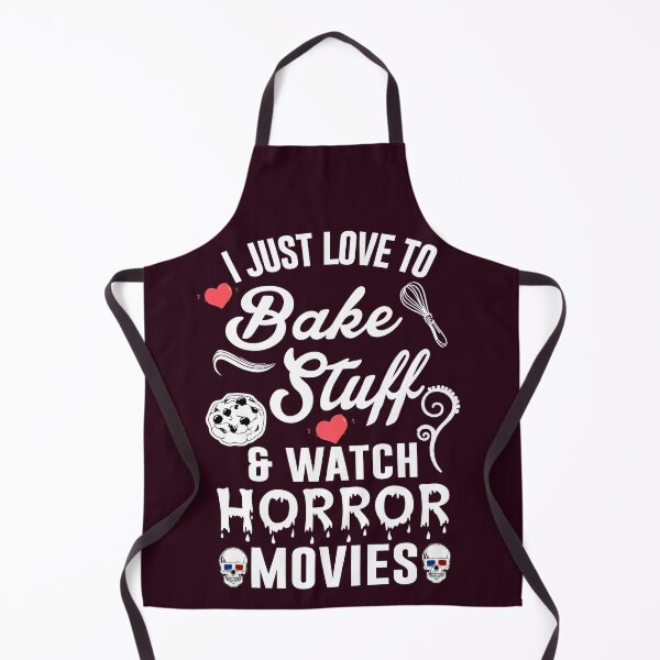 Item preview, I just love to bake stuff & watch horror movies designed and sold by SidTastic .