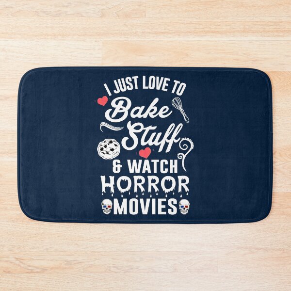 Item preview, I just love to bake stuff & watch horror movies designed and sold by SidTastic .
