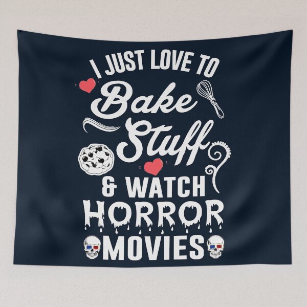 Item preview, I just love to bake stuff & watch horror movies designed and sold by SidTastic .