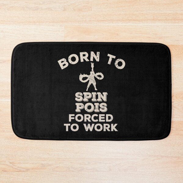 Item preview, Born To Spin Pois, Forced To Work Funny Gift For Poi Spinners designed and sold by JokeGysen.