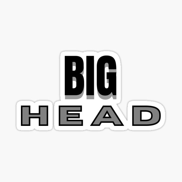"BIG HEAD" Sticker by sparksmax Redbubble