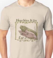 I Super Believe In You Tad Cooper Unisex T-Shirt