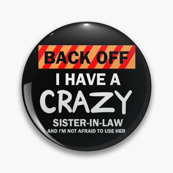 Item preview, Back off I have a crazy Sister in Law designed and sold by aktiveaddict.