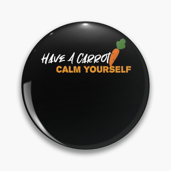 Item preview, Have A Carrot Calm Yourself designed and sold by chyaart.