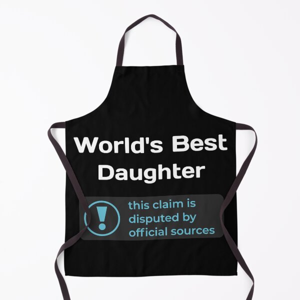 Item preview, This Claim is Disputed (World's Best Daughter) - Self Deprecating designed and sold by WeaveTrumpet.