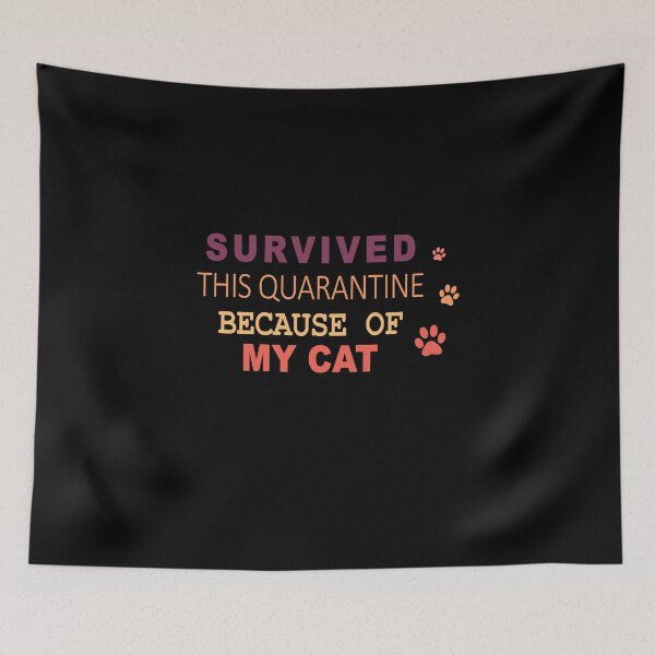 Item preview, Survived this quarantine because of my cat designed and sold by Roy Store.