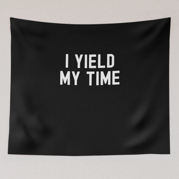 Item preview, I Yield My Time Gift designed and sold by Emerg-Apparel.
