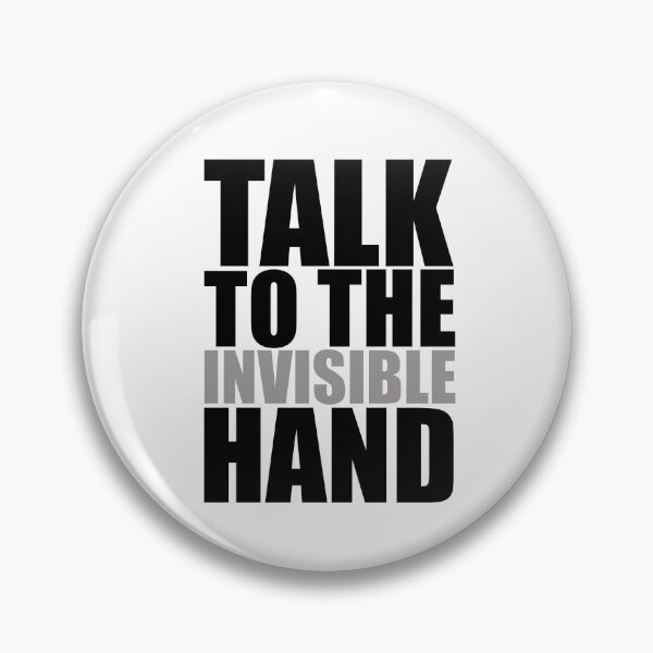 Item preview, TALK TO THE (invisible) HAND (of free markets) designed and sold by EconomicApparel.