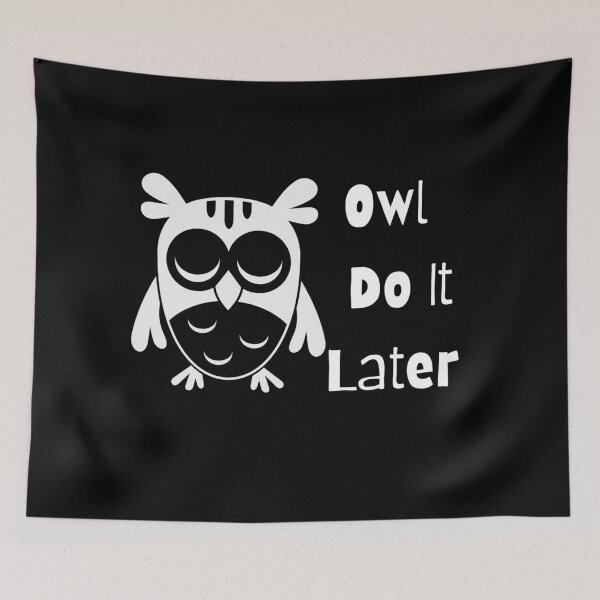 Item preview, Owl Do It Later designed and sold by VBeesTees.