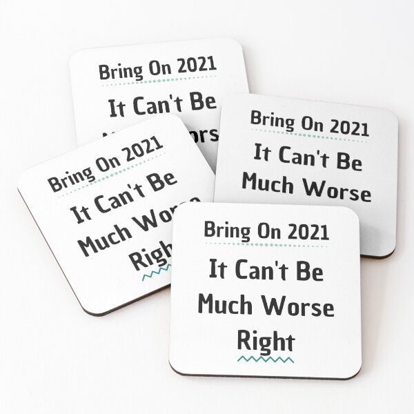 Item preview, Bring on 2021 it can't be much worse right,2021 Can't Be Worse Right designed and sold by piskwi.