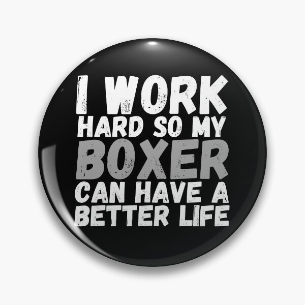 Item preview, I Work Hard So My Boxer Can Have A Better Life designed and sold by m95sim.