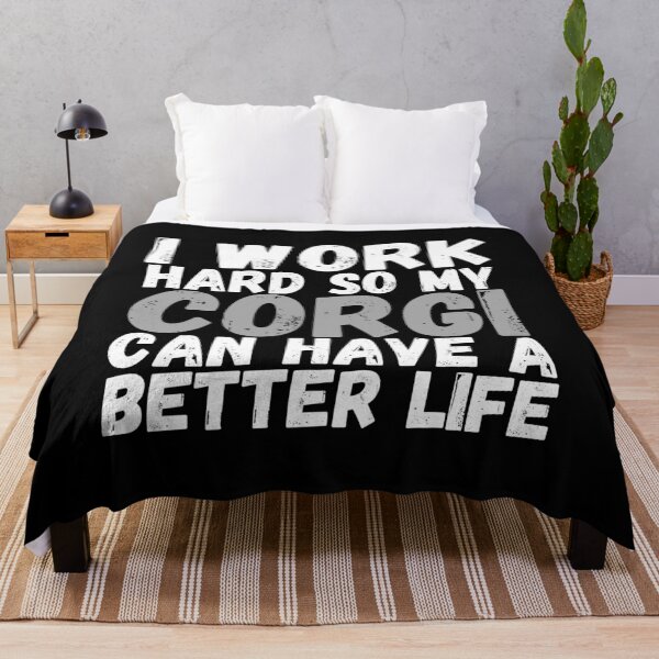 Item preview, I Work Hard So My Corgi Can Have A Better Life designed and sold by m95sim.