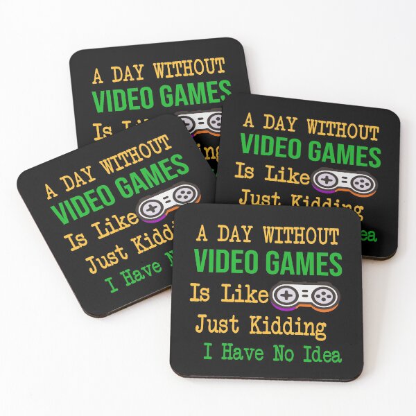 Item preview, A Day Without Video Games Is Like Just Kidding I Have No Idea designed and sold by Azhastor.