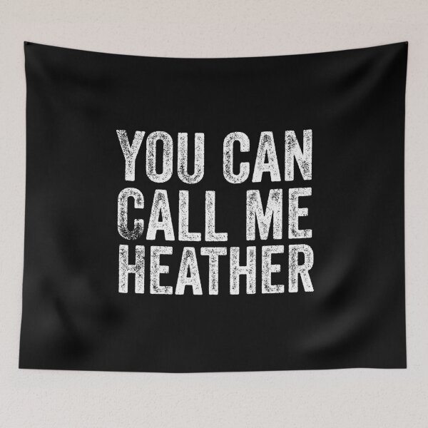 Item preview, You Can Call Me Heather designed and sold by Teelogic.