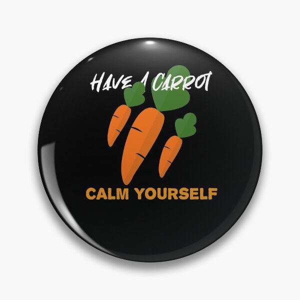 Item preview, Have A Carrot Calm Yourself designed and sold by chyaart.