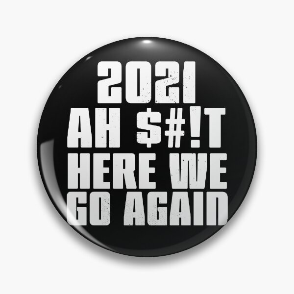 Item preview, 2021 Ah S.... here we go again white designed and sold by arendbotha.