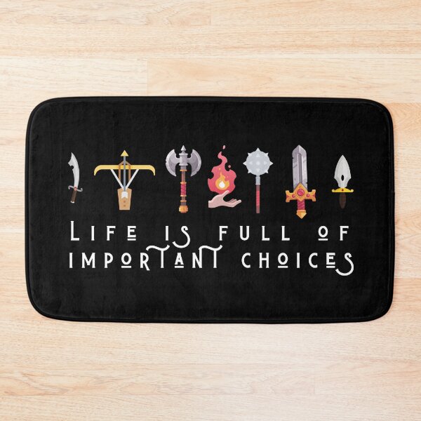 Item preview, Life is full of important choices DnD Weapons Classes designed and sold by MickTilio.