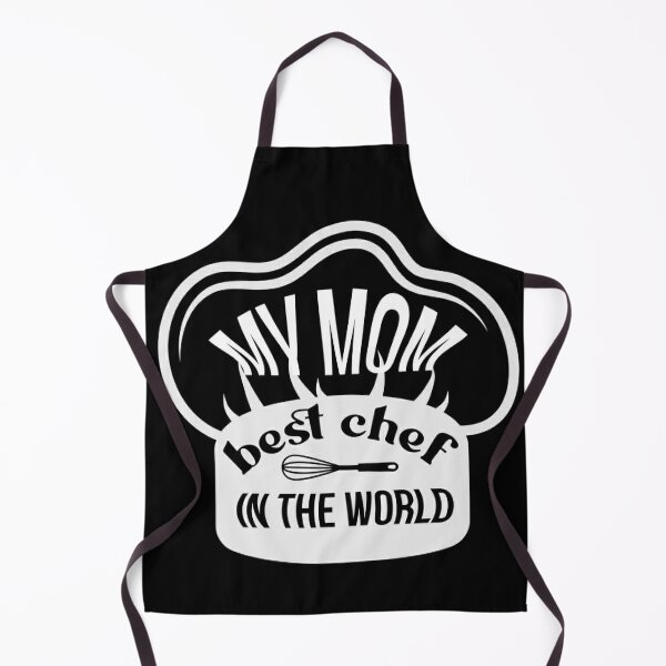 MY MOM IS THE BEST CHEF IN THE WORLD Apron for Sale by HAIFAHARIS