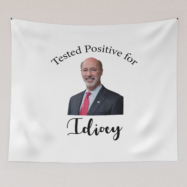 Item preview, Tom Wolf Pennsylvania state Governor tested positive for idiocy  designed and sold by anins-azuree.