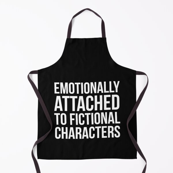 Item preview, Emotionally Attached To Fictional Character designed and sold by evokearo.