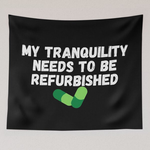 Item preview, My tranquility needs to be refurbished - Alma Wheatley quote designed and sold by ds-4.