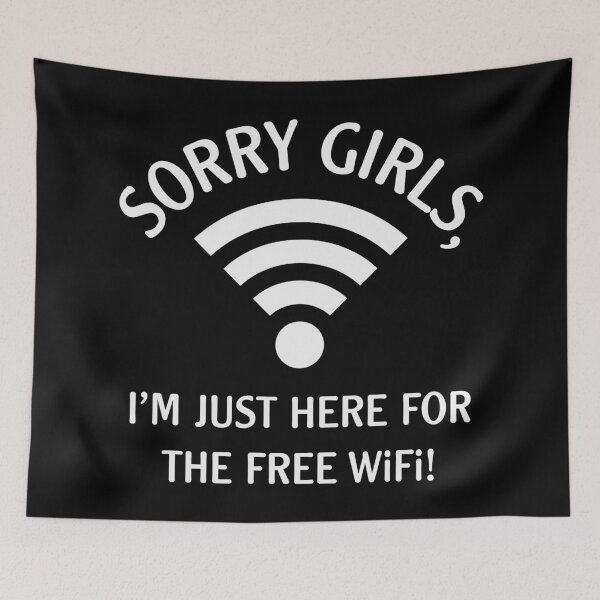 Item preview, Sorry Girls, I’m Just Here For The Free WiFi! (White) designed and sold by MrFaulbaum.