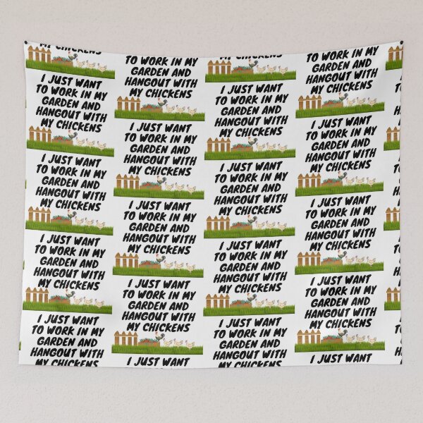 Item preview, I Just Want To Work In My Garden And Hangout With My Chickens  designed and sold by leonmarket.