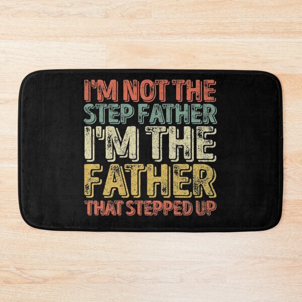 Item preview, I'm Not The Stepfather I'm The Father That Stepped Up t-shirt designed and sold by KuznecovaDesign.