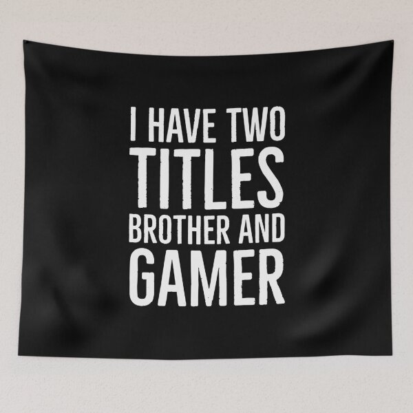 Item preview, I Have Two Titles Brother And Gamer designed and sold by evokearo.