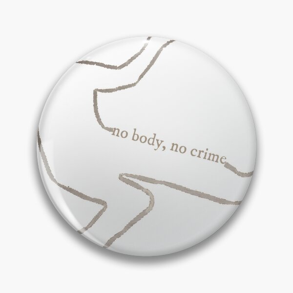 Item preview, No Body No Crime Sticker designed and sold by gracecmoh.