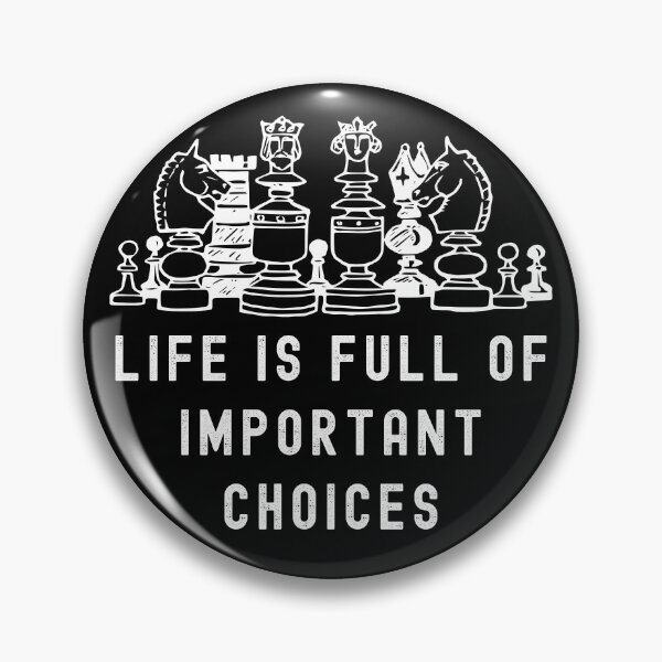 Item preview, Life is full of important choices chess designed and sold by stuff-n-stuff.