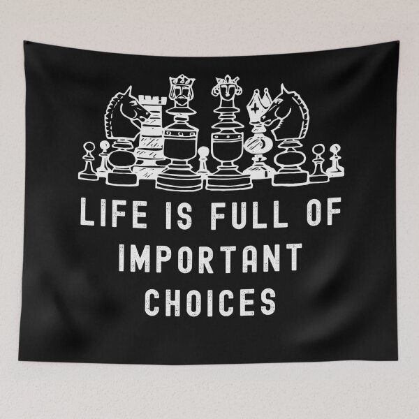 Item preview, Life is full of important choices chess designed and sold by stuff-n-stuff.