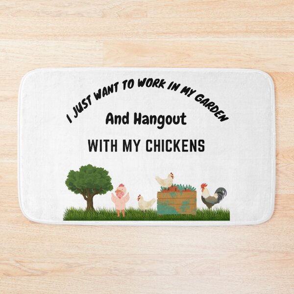 Item preview, I Just Want To Work In My Garden And Hangout With My Chickens  designed and sold by leonmarket.