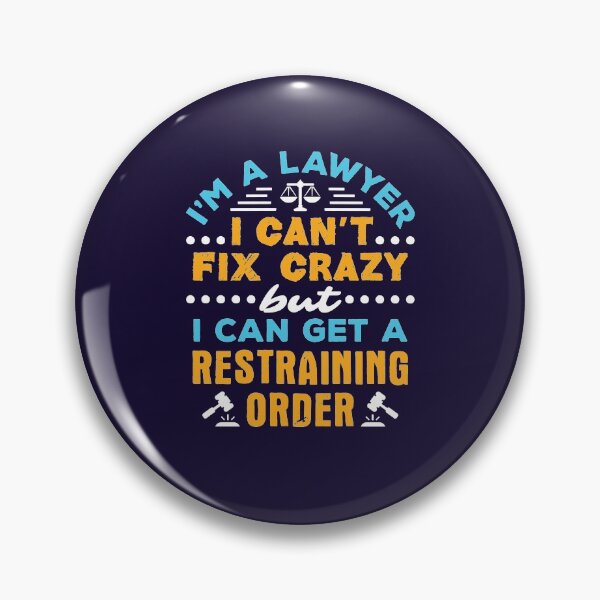 Item preview, I'm a Lawyer I Can't Fix Crazy But I Can Get a Restraining Order Funny Attorney designed and sold by jaygo.